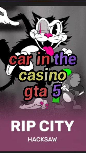 car in the casino gta 5-3xn3u5udepyz9m9w5iat.com